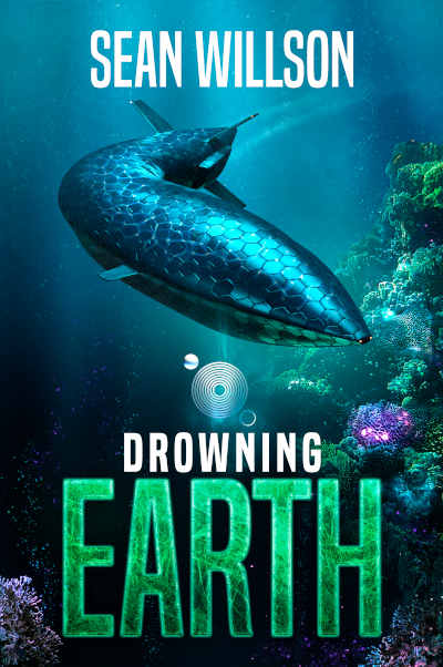 Cover of Sean Willson’s science fiction novel Drowning Earth