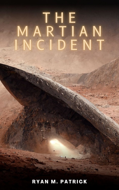 Cover of Ryan M. Patrick’s science fiction novel The Martian Incident