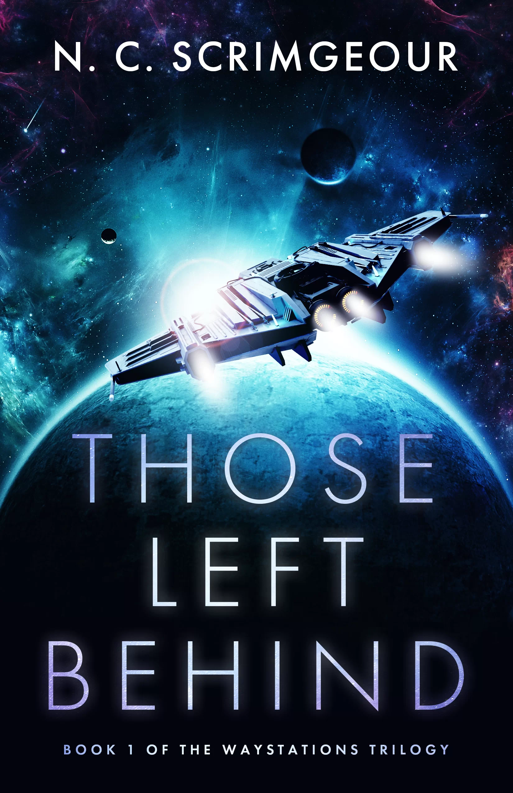 Cover of N.C. Scrimgeour's science fiction novel Those Left Behind, Book One of the Waystations Trilogy, which depicts a spaceship with jets firing and a sun's light forming a corona around a planet. The book was entered into the second Self-Published Science Fiction Contest (SPSFC)